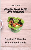 Healthy Plant Based Diet Cookbook