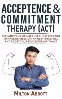 Acceptance and Commitment Therapy (Act)