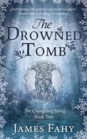 The Drowned Tomb: The Changeling Series Book 2(2 Changeling)