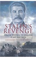 Stalin's Revenge: Operation Bagration and the Annihilation of Army Group Centre