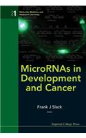 Micrornas In Development And Cancer