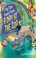 My First Board Book: A Day at the Zoo: (My First Board Book)