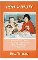 Con Amore: A Daughter-In-Law's Story of Growing Up Italian-American in Bushwick: (35 VIA Folios)