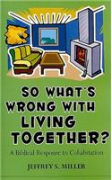 So Whats Wrong with Living Together?