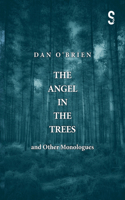 Angel in the Trees and Other Monologues