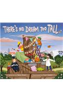 There's No Dream Too Tall