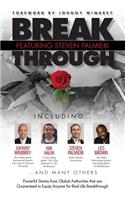 Break Through Featuring Steven Palmieri: Powerful Stories from Global Authorities that are Guaranteed to Equip Anyone for Real Life Breakthroughs