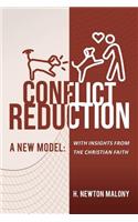 Conflict Reduction: A New Model: With Insights from the Christian Faith