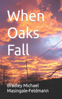 When Oaks Fall