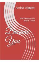 Become You