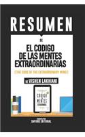 Resumen de El Codigo de Las Mentes Extraordinarias (the Code of the Extraordinary Mind) - de Vishen Lakhiani