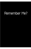 Remember Me?