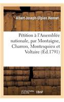 Pétition À l'Assemblée Nationale, Par Montaigne, Charron, Montesquieu Et Voltaire