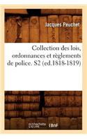 Collection Des Lois, Ordonnances Et Règlements de Police. S2 (Ed.1818-1819)