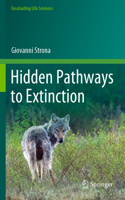 Hidden Pathways to Extinction: (Fascinating Life Sciences)