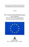 Die Aussenwirtschaftsbeziehungen des Comecon mit den Entwicklungslaendern: Unter Besonderer Beruecksichtigung Suedasiens