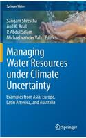 Managing Water Resources Under Climate Uncertainty