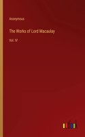 The Works of Lord Macaulay: Vol. IV
