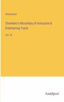 Chambers's Miscellany of Instructive & Entertaining Tracts: Vol. 20