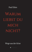 Warum liebst du mich nicht: Paul Eden