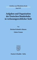 Aufgaben Und Organisation Der Deutschen Bundesbahn in Verfassungsrechtlicher Sicht