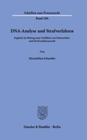 Dna-Analyse Und Strafverfahren: Zugleich Ein Beitrag Zum Verhaltnis Von Datenschutz- Und Strafverfahrensrecht