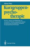 Kurzgruppenpsychotherapie: Struktur, Verlauf Und Effektivität Von Autogenem Training, Progressiver Muskelentspannung Und Analytisch Fundierter Kurzgruppenpsychotherapie