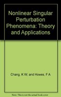 Nonlinear Singular Perturbation Phenomena: Theory and Applications