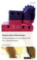 Überwachungsstaat Deutschland 2.0? Der Bundestrojaner
