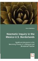 Noematic Inquiry in the Mexico-U.S. Borderlands