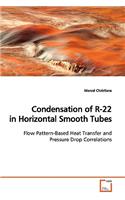 Condensation of R-22 in Horizontal Smooth Tubes