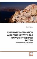Employee Motivation and Productivity in a University Library System