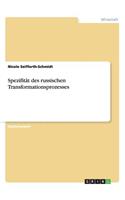 Spezifität des russischen Transformationsprozesses