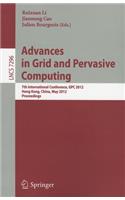 Advances in Grid and Pervasive Computing: 7th International Conference, GPC 2012, Hong Kong, China, May 11-13, 2012, Proceedings