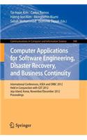 Computer Applications for Software Engineering, Disaster Recovery, and Business Continuity: International Conferences, Asea and Drbc 2012, Held in Conjunction with Gst 2012, Jeju Island, Korea, November 28-December 2, 2012. Proceedings