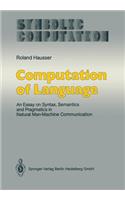 Computation of Language: An Essay on Syntax, Semantics and Pragmatics in Natural Man-Machine Communication(Artificial Intelligence)