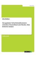 geplante Sicherheitsabkommen zwischen Deutschland und Mexiko. Eine kritische Analyse