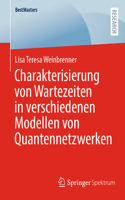 Charakterisierung Von Wartezeiten in Verschiedenen Modellen Von Quantennetzwerken