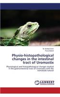 Physio-Histopathological Changes in the Intestinal Tract of Uromastix
