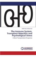 Immune System, Transplant Rejection and Psychological Stress