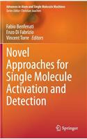 Novel Approaches for Single Molecule Activation and Detection