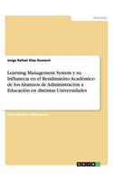 Learning Management System y su Influnecia en el Rendimiento Académico de los Alumnos de Administración a Educación en distintas Universidades