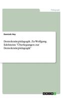 Demokratiepädagogik. Zu Wolfgang Edelsteins Überlegungen zur Demokratiepädagogik