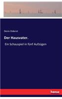 Der Hausvater.: Ein Schauspiel in fünf Aufzügen(German)