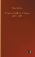 Prehstoric Textile Art of Eastern United States