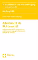 Arbeitsrecht ALS Richterrecht?
