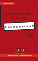 Wir kennen uns doch vom Swingerclub