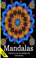 Mandala Malbuch für Erwachsene: Das große Ausmalbuch: Kreativ meditieren, entspannen, Stress abbauen - für mehr Ruhe, Ausgeglichenheit & Achtsamkeit