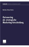 Outsourcing als strategische Marketing-Entscheidung