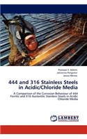 444 and 316 Stainless Steels in Acidic/Chloride Media